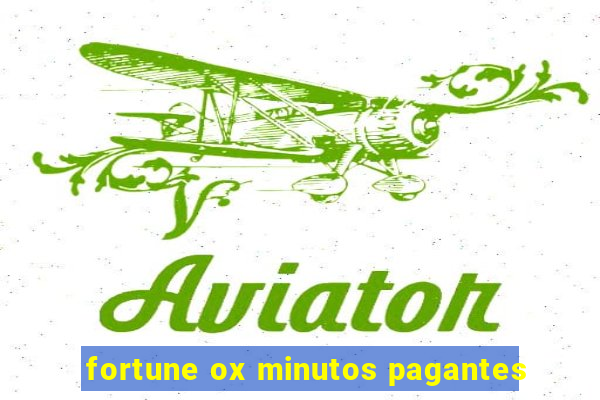 fortune ox minutos pagantes